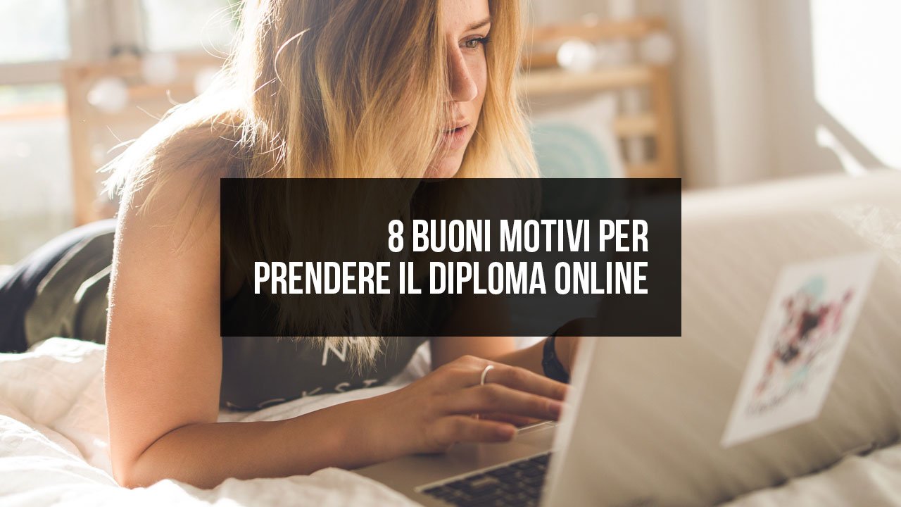 8 motivi per prendere il diploma online