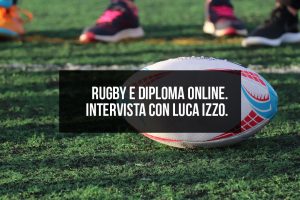 Rugby e diploma online. Intervista con Luca Izzo. Rugby e diploma online. Intervista con Luca Izzo.