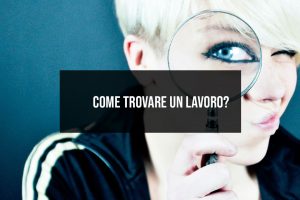 Come trovare un lavoro? Come trovare un lavoro?