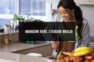 Mangiare bene, studiare meglio Mangiare bene, studiare meglio