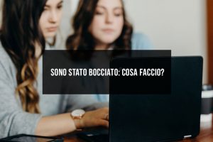 Sono stato bocciato: cosa fare? Sono stato bocciato: cosa fare?
