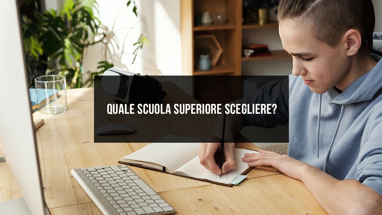 Quale scuola superiore scegliere?