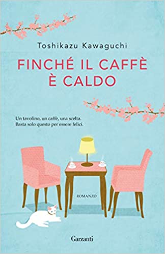 Finché il caffè è caldo (Toshikazu Kawaguchi)